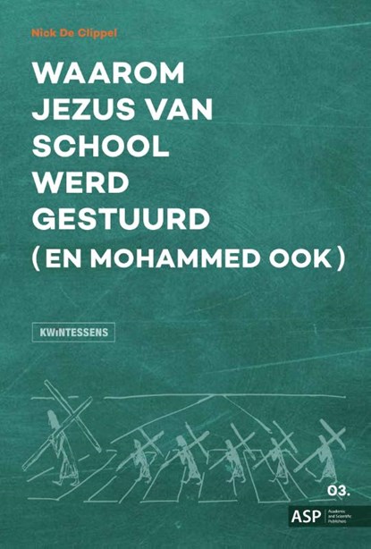 Waarom Jezus van school werd gestuurd (en Mohammed ook), Nick De Clippel - Paperback - 9789461174499