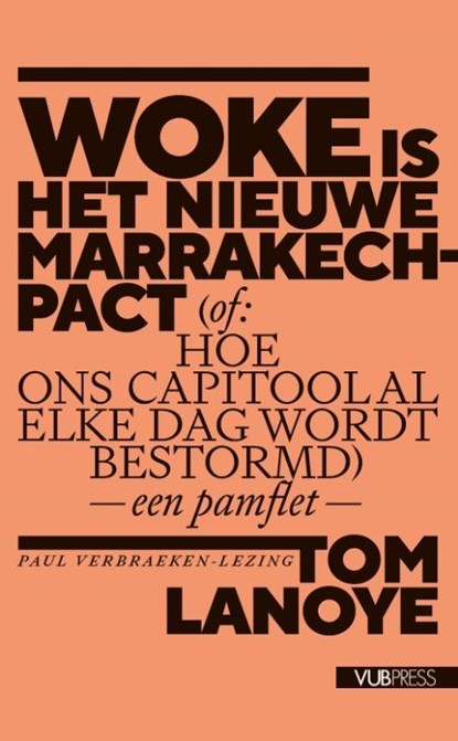 Woke is het nieuwe Marrakech-pact, Tom Lanoye - Paperback - 9789461174857