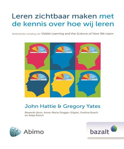 Leren zichtbaar maken met de kennis over hoe wij leren, John Hattie ; Gregory Yates - Gebonden - 9789461182135