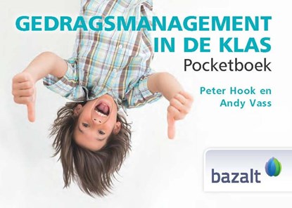 Gedragsmanagement in de klas, Peter Hook ; Andy Vass - Paperback - 9789461182401