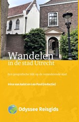 Wandelen in de stad Utrecht - Irina van Aalst ; Leo Paul - 9789461232038