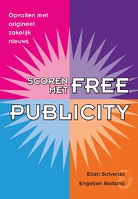 Scoren met free publicity | Ellen Salverda ; Engelien Reitsma | 