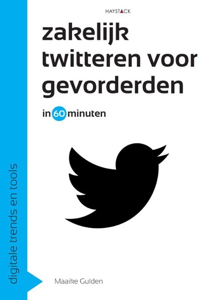 Zakelijk twitteren voor gevorderden in 60 minuten, Maaike Gulden - Paperback - 9789461260888