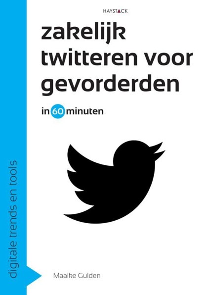 Zakelijk twitteren voor gevorderden in 60 minuten, Maaike Gulden - Ebook - 9789461260918