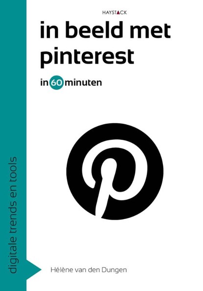 In beeld met Pinterest in 60 minuten, Hélène van den Dungen - Paperback - 9789461261656