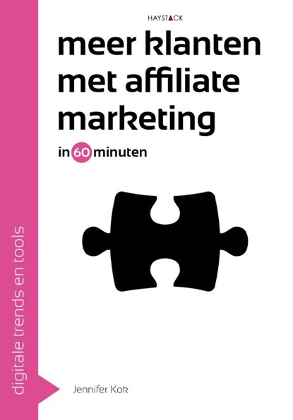 Meer klanten met affiliate marketing in 60 minuten, Jennifer Kok - Paperback - 9789461262226