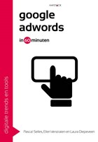 Google adwords in 60 minuten | Pascal Selles ; Ellen Verstraten ; Laura Diepeveen | 