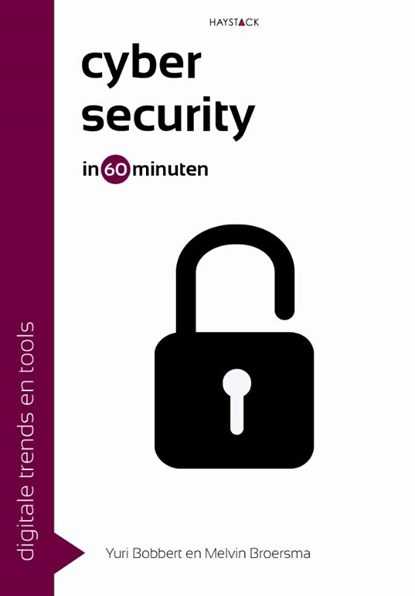 Cybersecurity in 60 minuten, Yuri Bobbert ; Melvin Broersma - Paperback - 9789461263032
