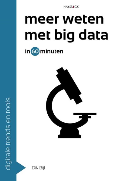 Meer weten met big data in 60 minuten, Dik Bijl - Paperback - 9789461263629