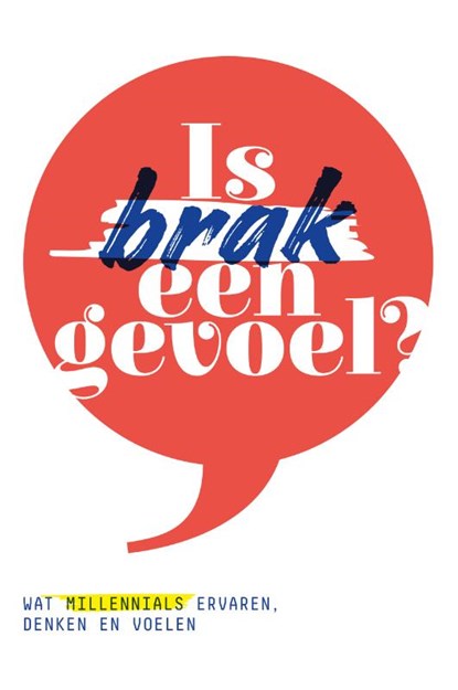 Is brak een gevoel?, Ingelien Veldkamp ; Kristi Out ; Nanette Janssen ; Pieter Dieckman ; Pleunie Simons ; Renée Feijen ; Ruben Versloot ; Sjoerd Teeuwen ; Susan van Hooijdonk ; Laura Konijnenburg ; Anna Kohnstamm ; Bart de Nijs ; Evelien Sanou ; Fabienne Renes ; Fransje Westermann ; Gijs Messink ; Jip Eleveld - Gebonden - 9789461264251