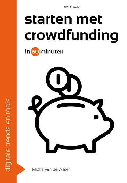 Starten met crowdfunding in 60 minuten, Micha van de Water - Ebook - 9789461264640