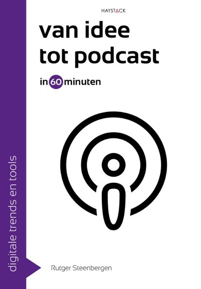 Van idee tot podcast in 60 minuten, Rutger Steenbergen - Paperback - 9789461265043