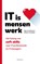 IT is mensenwerk, Bart Groothuis ; Mirjam Verheijen - Gebonden - 9789461265098
