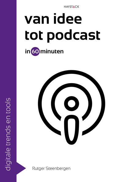 Van idee tot podcast in 60 minuten, Rutger Steenbergen - Ebook - 9789461265142