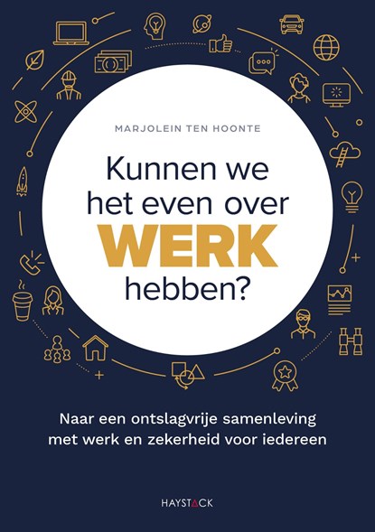 Kunnen we het even over werk hebben?, Marjolein ten Hoonte - Ebook - 9789461265449