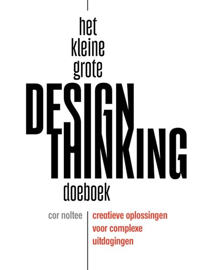Het kleine grote design thinking doeboek, Cor Noltee - Paperback - 9789461265937