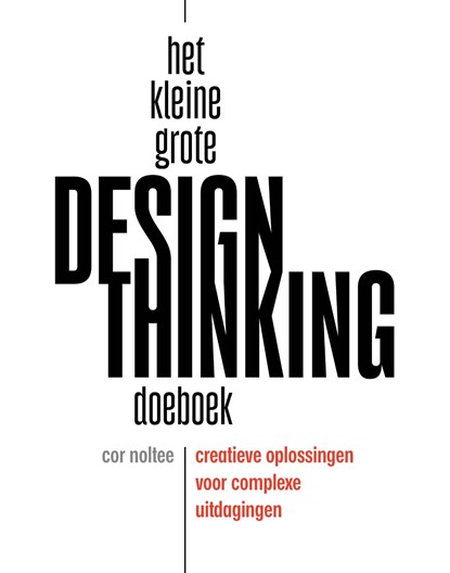 Het kleine grote design thinking doeboek, Cor Noltee - Ebook - 9789461266019