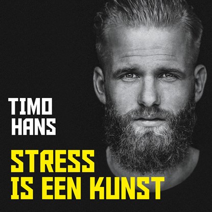 Stress is een kunst, Timo Hans - Luisterboek MP3 - 9789461266156