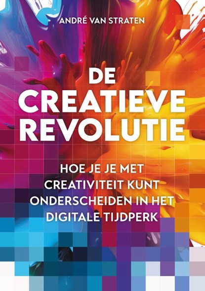 De creatieve revolutie, André van Straten - Paperback - 9789461266224