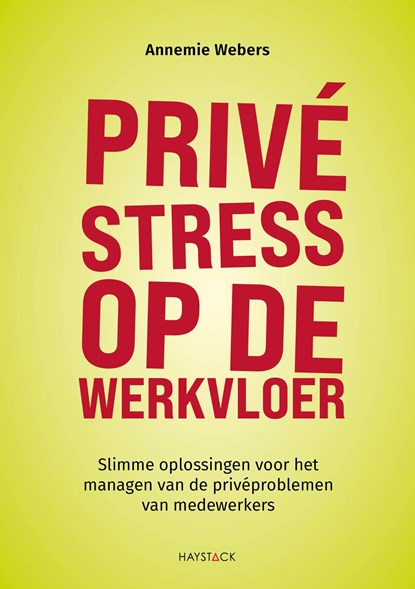 Privéstress op de werkvloer, Annemie Webers - Ebook - 9789461266767