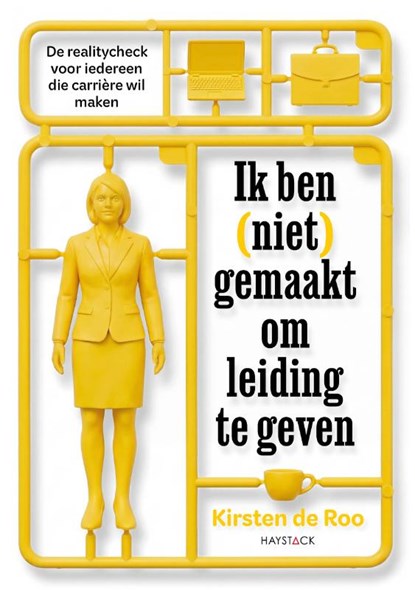 Ik ben (niet) gemaakt om leiding te geven, Kirsten de Roo - Paperback - 9789461267047