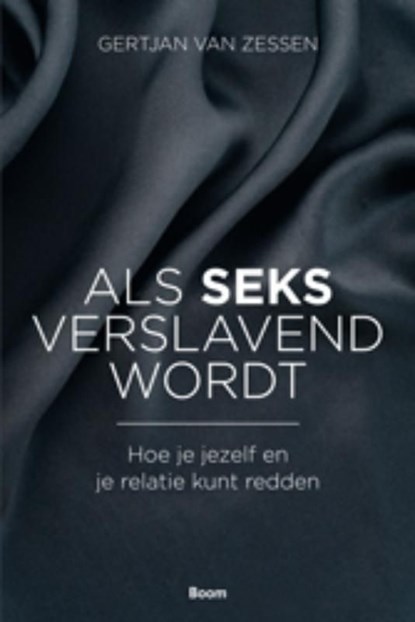 Als seks verslavend wordt, Gert Jan van Zessen - Ebook - 9789461273529
