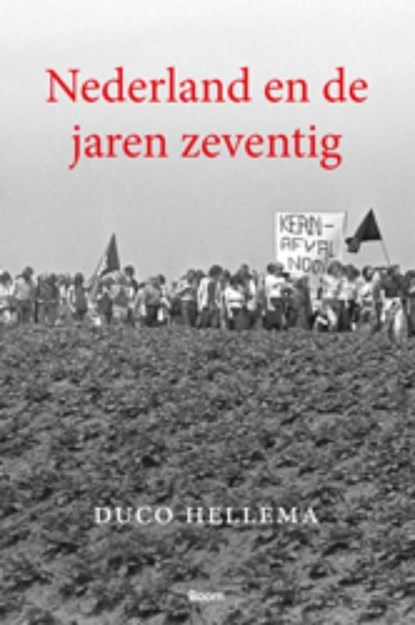 Nederland en de jaren zeventig, Duco Hellema - Ebook - 9789461273567