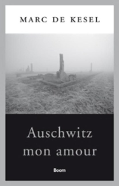 Auschwitz mon amour, Marc de Kesel - Ebook - 9789461273710
