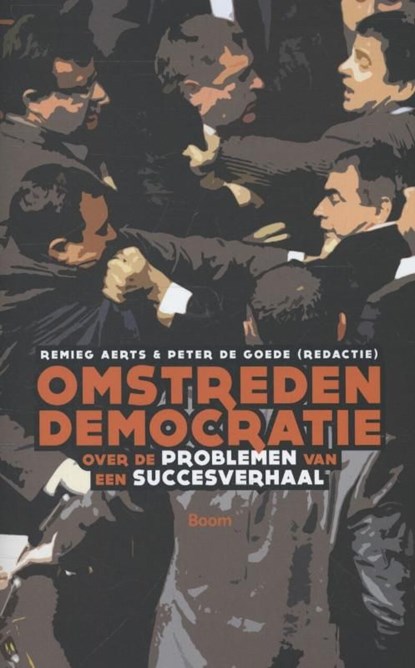Omstreden democratie, Remieg Aerts ; Peter de Goede - Ebook - 9789461274380