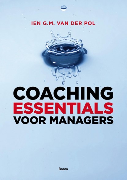 Coaching essentials voor managers, Ien G.M. van der Pol - Ebook - 9789461275028
