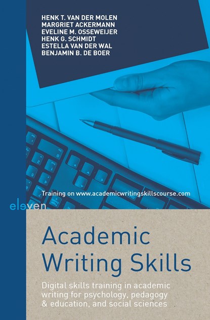 Academic writing skills, Henk T. van der Molen ; Margriet Ackermann ; Eveline M. Osseweijer ; Henk G. Schmidt ; Estella van der Wal ; Benjamin B. de Boer - Ebook - 9789461276681