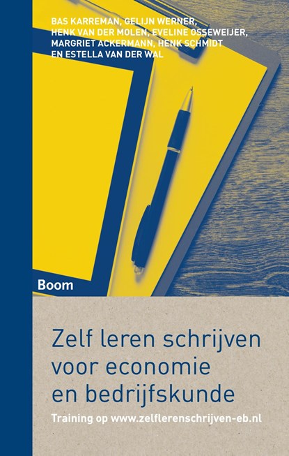 Zelf leren schrijven voor economie en bedrijfskunde, Bas Karreman ; Gelijn Werneer ; Henk T. van der Molen ; Eveline Osseweijer ; Henk Schmidt ; Estella van der Wal - Ebook - 9789461276872