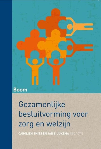 Gezamenlijke besluitvorming in zorg en welzijn, Carolien Smits ; Jan S. Jukema - Ebook - 9789461277275