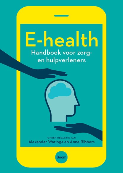 E-health, Alexander Waringa ; Anne Ribbers - Ebook - 9789461279323