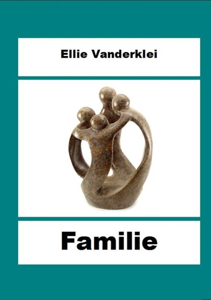 Familie, Ellie Vanderklei - Paperback - 9789461290946