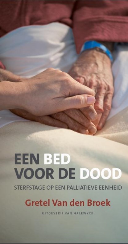 Een bed voor de dood, Gretel Van den Broek - Gebonden - 9789461311221