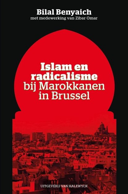 Islam en radicalisme bij Marokkanen in Brussel, Bilal Benyaich - Ebook - 9789461311863