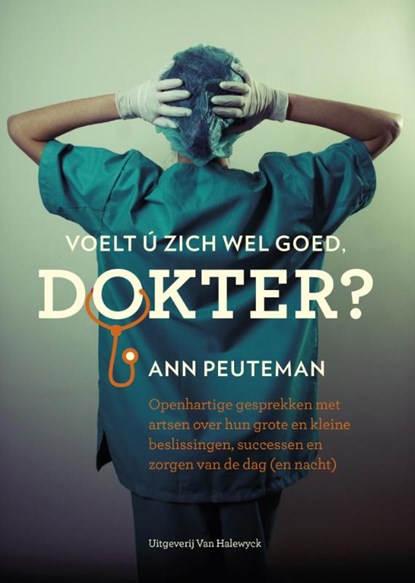 Voelt u zich wel goed, dokter?, Ann Peuteman - Paperback - 9789461313270