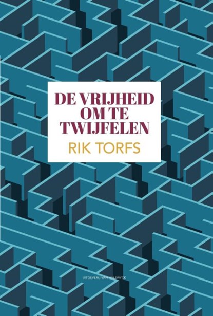 De vrijheid om te twijfelen, Rik Torfs - Paperback - 9789461314284