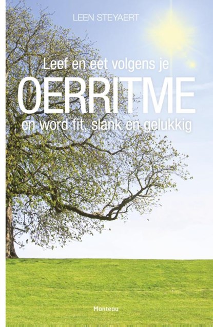 Leef en eet volgens je Oerritme en word fit, slank en gelukkig, Leen Steyaert - Paperback - 9789461316066