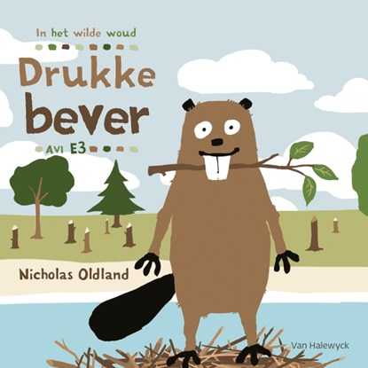 Drukke bever, Nicholas Oldland - Gebonden - 9789461316110