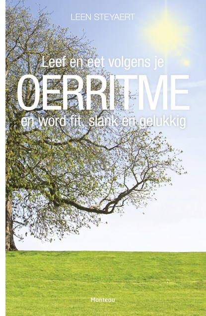 Leef en eet volgens je oerritme en wordt fit, slank en gelukkig, Leen Steyaert - Ebook - 9789461316165