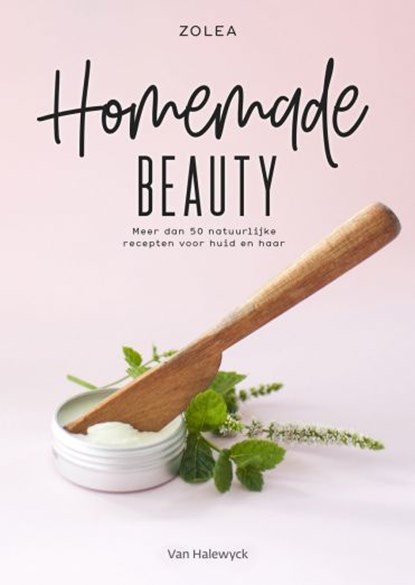 Homemade beauty, Zoë Van Quickelberge - Paperback - 9789461319111