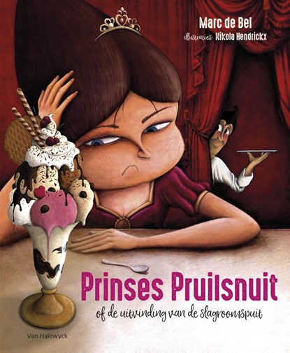 Prinses Pruilsnuit (of de uitvinding van de slagroomspuit), Marc de Bel - Gebonden - 9789461319869