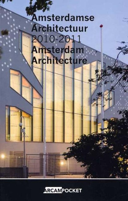 Amsterdamse Architectuur / Amsterdam Architecture 2010-2011, Maaike Behm ; Maarten Kloos - Paperback - 9789461400178