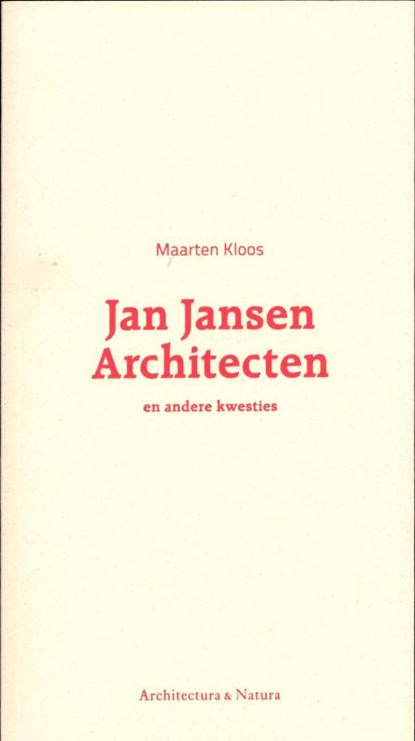 Jan Jansen architecten, Maarten Kloos ; Koen Kleijn - Paperback - 9789461400208