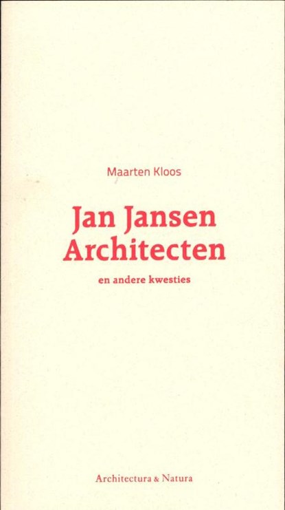 Jan Jansen architecten, Maarten Kloos ; Koen Kleijn - Paperback - 9789461400208