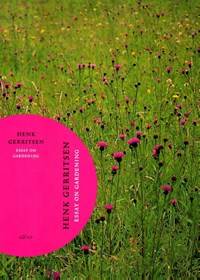 Essay on gardening | Henk Gerritsen ; Piet Oudolf | 