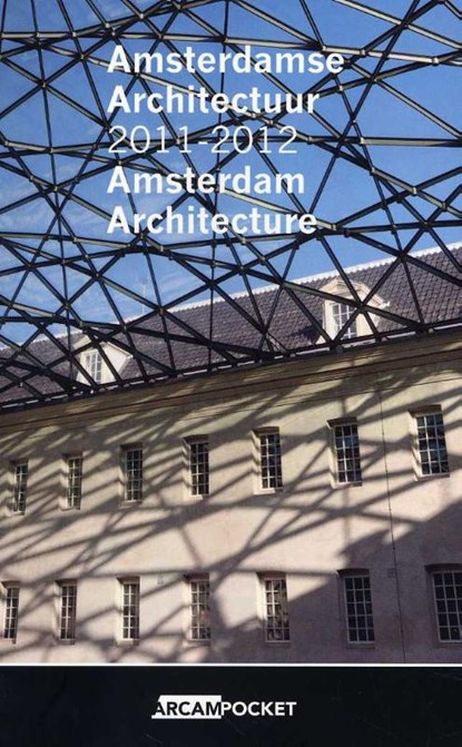 Amsterdamse architectuur 2011-2012 Amsterdam architecture, Maarten Kloos ; Yvonne de Korte ; Ilse Visser - Paperback - 9789461400512
