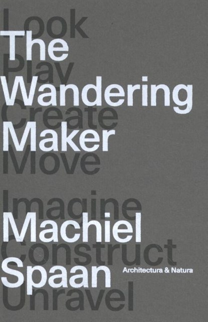 The Wandering Maker, Machiel Spaan - Paperback - 9789461400666